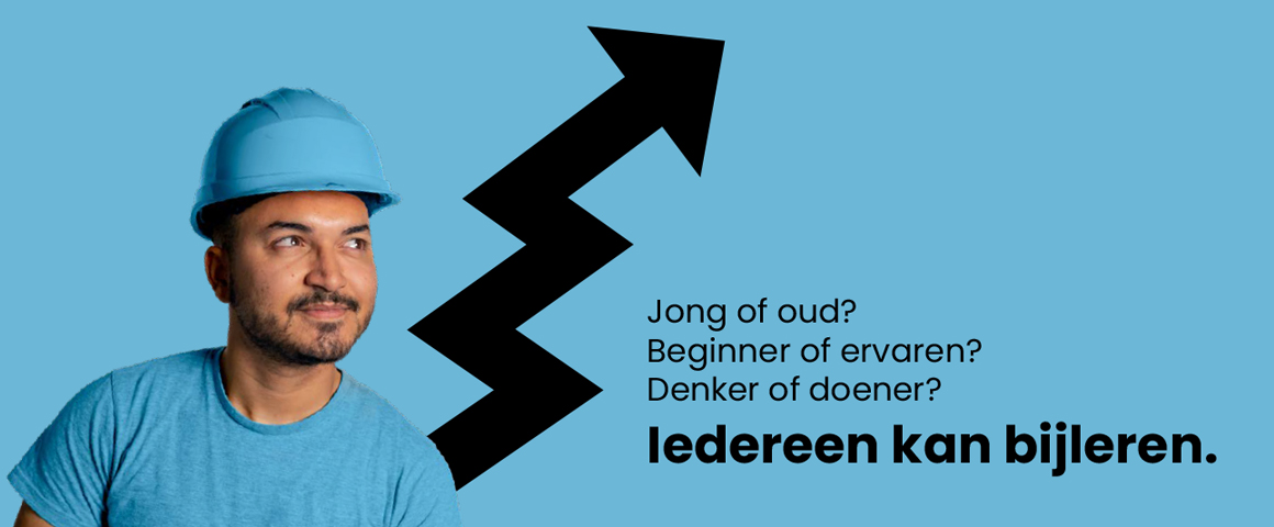 Jong of oud? Beginner of ervaren? Denker of doener? Iedereen kan bijleren