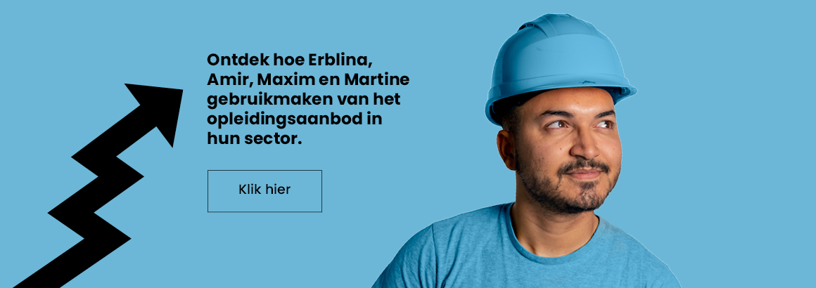 Ontdek hoe Erblina, Amir, Maxim en Martine gebruikmaken van het opleidingsaanbod in hun sector. Klik hier